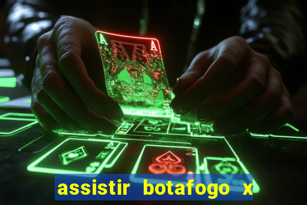 assistir botafogo x gremio futemax