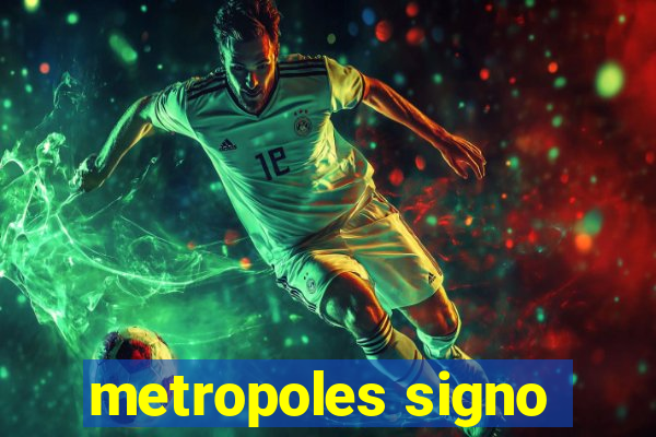 metropoles signo