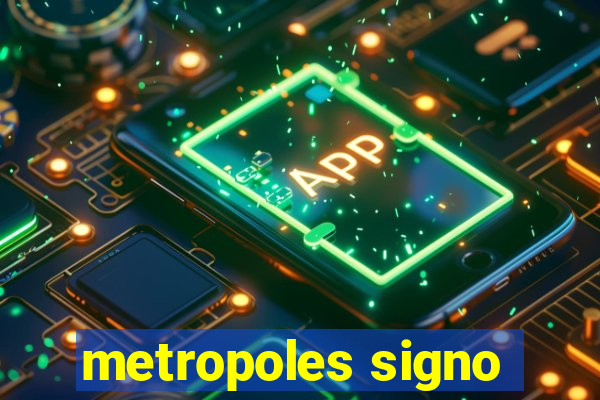 metropoles signo