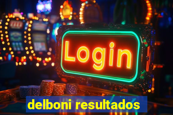 delboni resultados