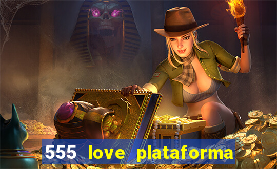 555 love plataforma de jogos