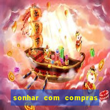 sonhar com compras no mercado