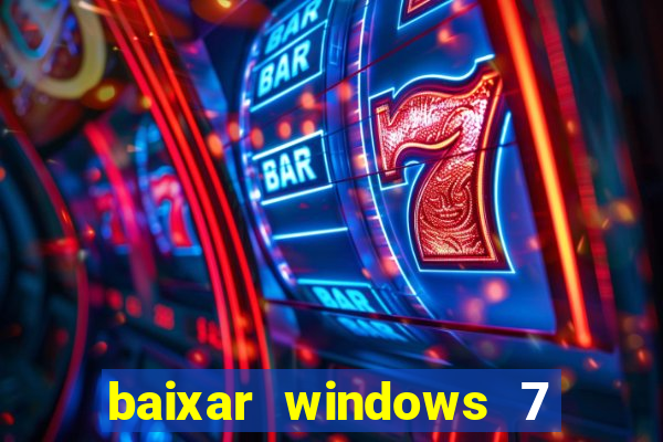 baixar windows 7 ultimate 64 bits com todos os drivers