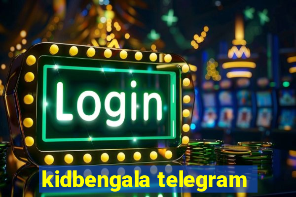 kidbengala telegram