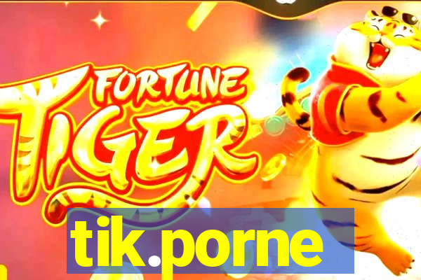 tik.porne