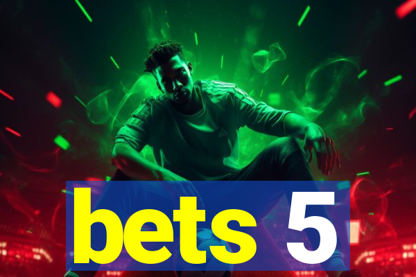 bets 5