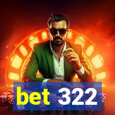 bet 322