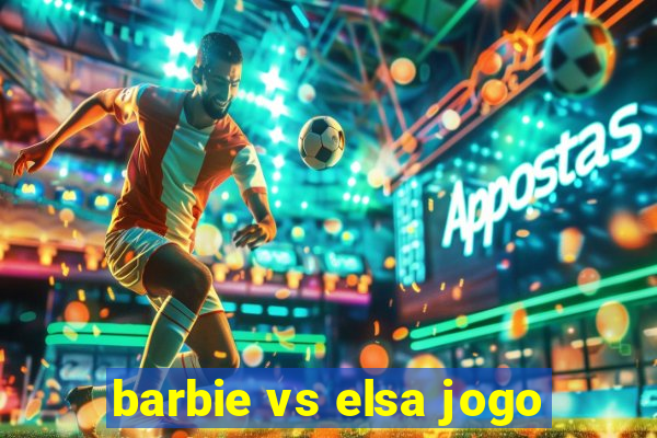 barbie vs elsa jogo