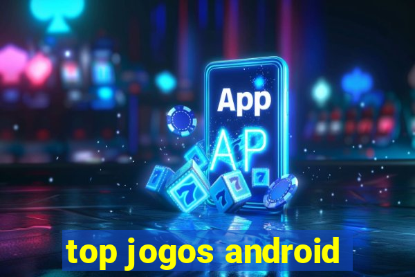 top jogos android