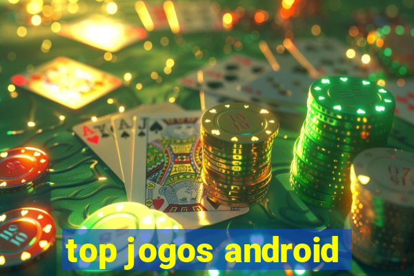 top jogos android