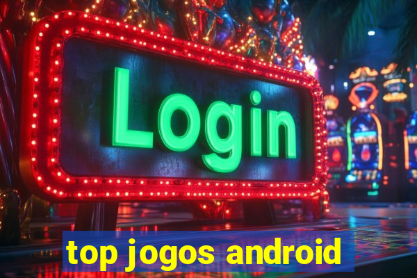 top jogos android