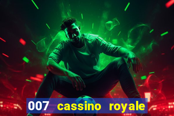 007 cassino royale filme completo dublado youtube