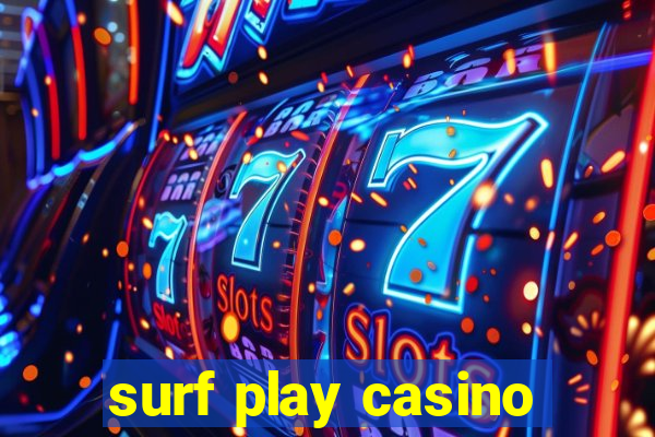 surf play casino