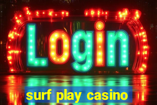 surf play casino