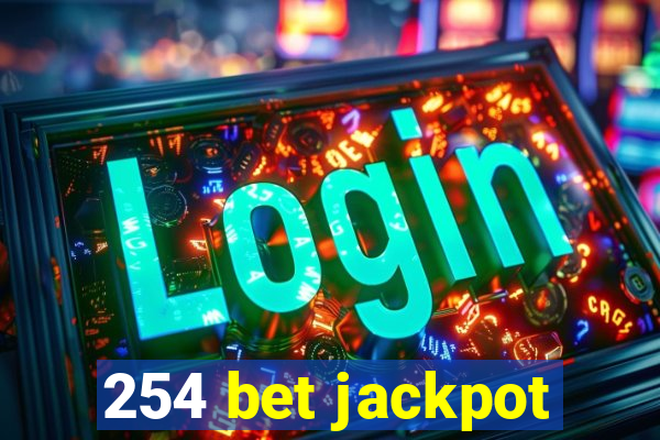 254 bet jackpot