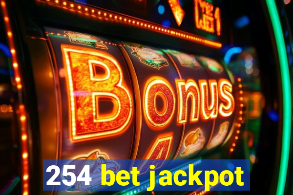 254 bet jackpot