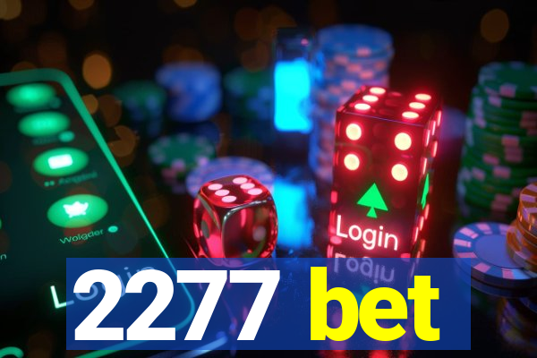 2277 bet