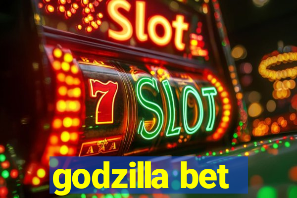 godzilla bet