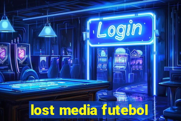 lost media futebol