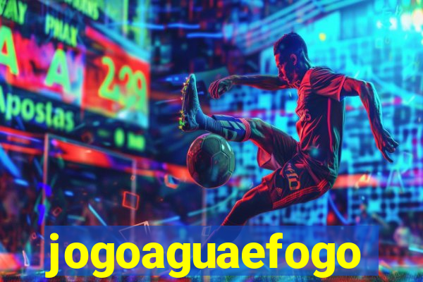 jogoaguaefogo