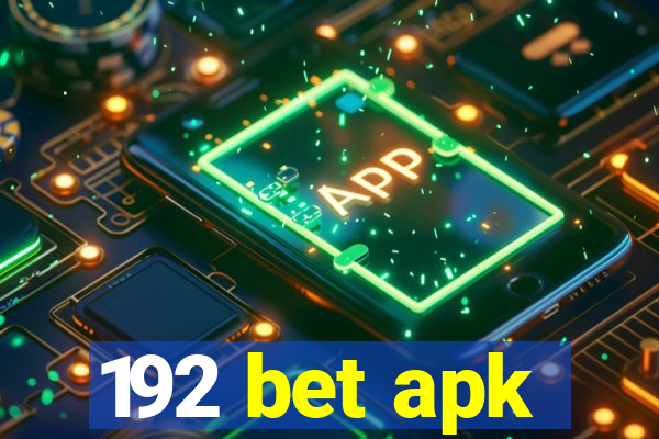 192 bet apk