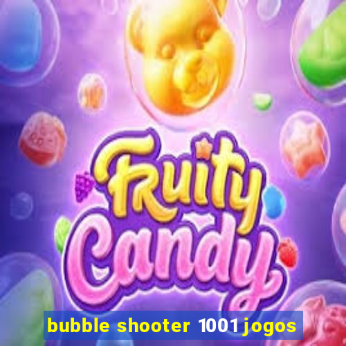 bubble shooter 1001 jogos