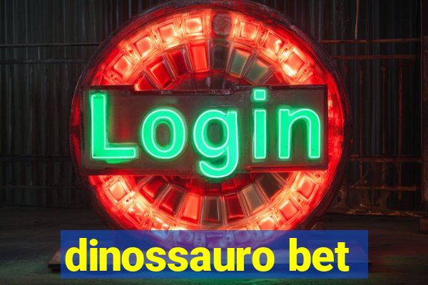 dinossauro bet