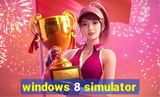 windows 8 simulator