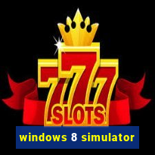 windows 8 simulator