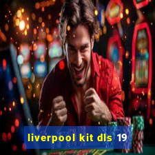 liverpool kit dls 19