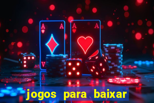 jogos para baixar que ganha dinheiro