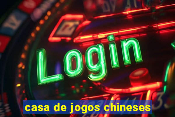 casa de jogos chineses