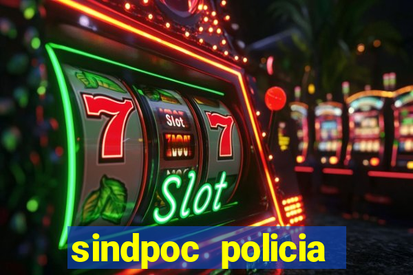 sindpoc policia civil bahia