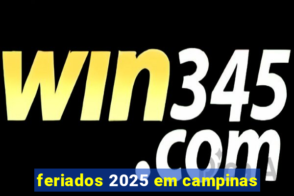 feriados 2025 em campinas