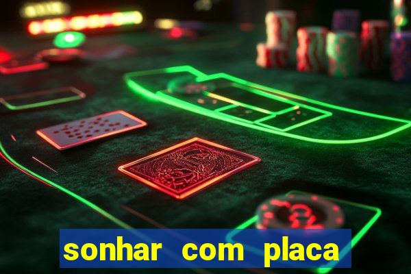 sonhar com placa de carro