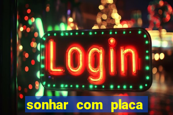 sonhar com placa de carro