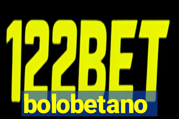 bolobetano