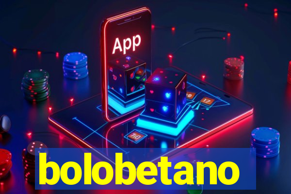 bolobetano