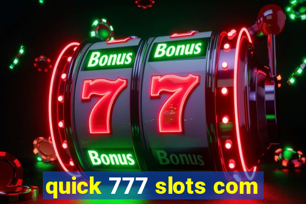 quick 777 slots com