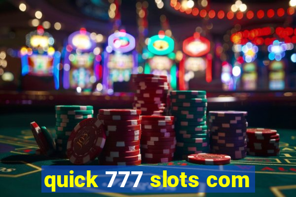 quick 777 slots com