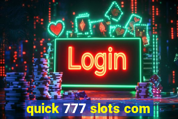 quick 777 slots com