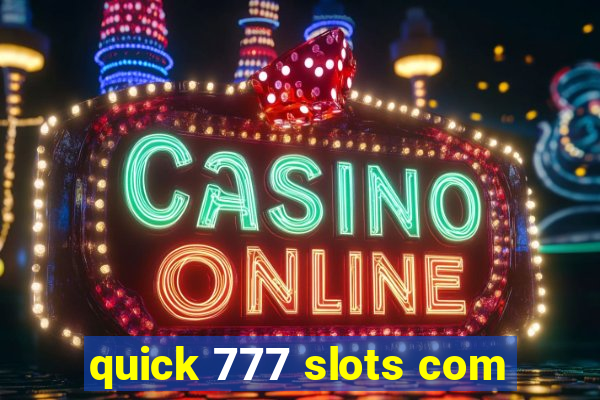 quick 777 slots com