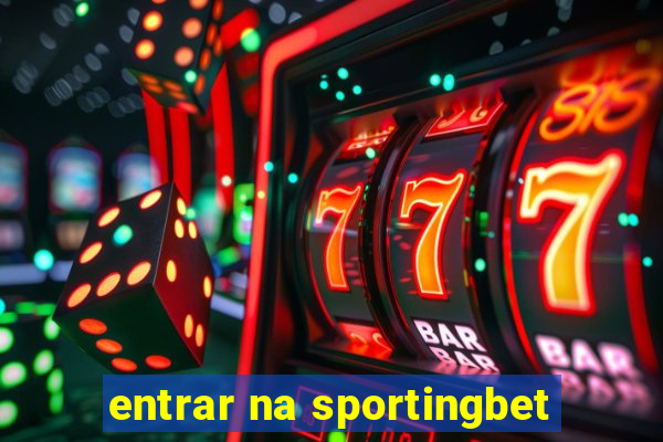 entrar na sportingbet