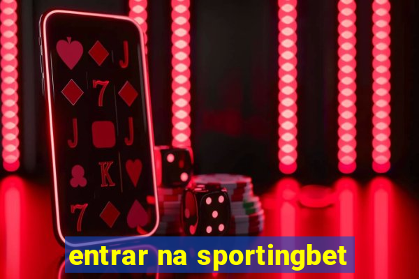 entrar na sportingbet