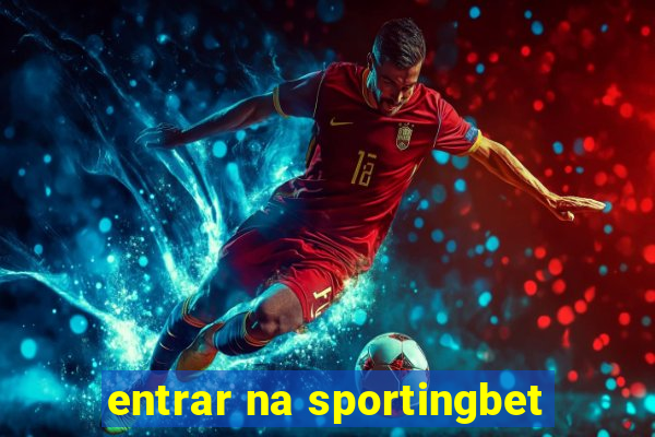 entrar na sportingbet