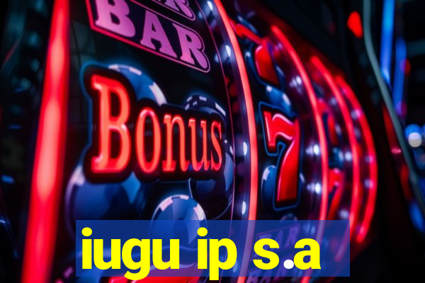 iugu ip s.a