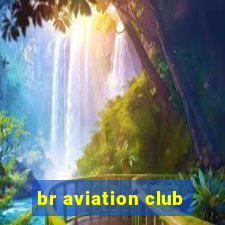 br aviation club