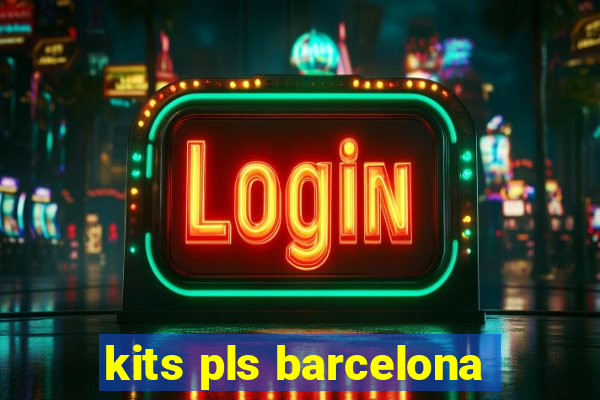 kits pls barcelona