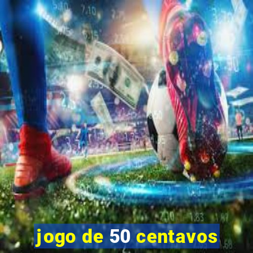 jogo de 50 centavos