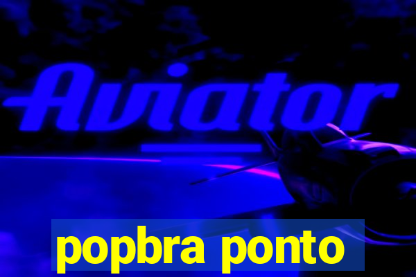 popbra ponto